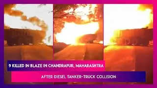 Maharashtra: Nine Killed In Blaze After Diesel Tanker-Truck Collision In Chandrapur