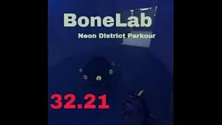 BoneLab Neon District Parkour 32.21