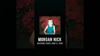 Morgan Nick | #unsolvedmystery #crime #realcrime #crimegenre #scary #truecrimestories #horror #short