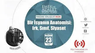 #PerşembeS&ouml;yleşileri Bir İsyanın Anatomisi: Irk, Sınıf, Siyaset