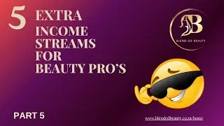 {Part 5} 5 Extra Income Streams for Beauty Professionals