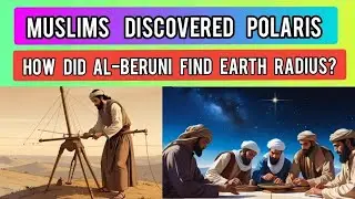Astronomer Explains Al-Biruni&rsquo;s Brilliant Method to Calculate Earth&rsquo;s Radius | First Time Ever |