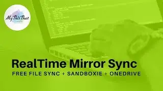 RealTime Mirror Sync   Free File Sync + Sandboxie + OneDrive