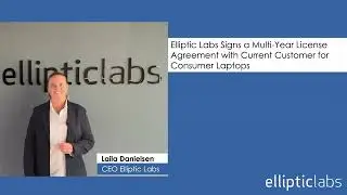 Elliptic Labs Signs a Multi-Year License Agreement with Current Customer for Consumer Laptops
