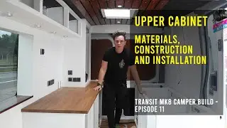 How to build and install Upper Cabinets in your van - Camper Build Series EP11 Transit MK8