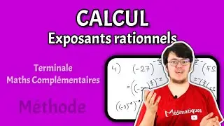 CALCUL - Exposants rationnels - Terminale / Maths Complémentaires