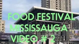 VIDEO # 2 II FOOD FESTIVAL CELEBRATION SQUARE MISSISSAUGA II ONTARIO CANADA