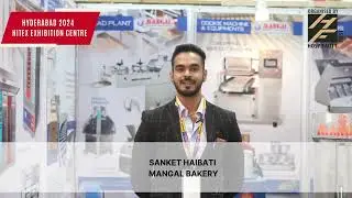 MANGAL BAKERY | SANKET HAIBATI | REVIEW 2024 | Hyderabad Bakery & Horeca Show | Cont - 9821331426