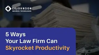 5 Ways Document Scanning Can Transform Your Law Firm&rsquo;s Productivity