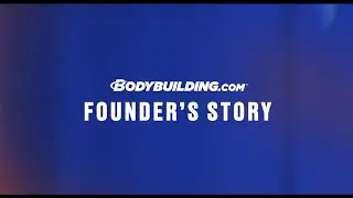 Becoming Bodybuilding.com | Founder's Story with Ryan DeLuca