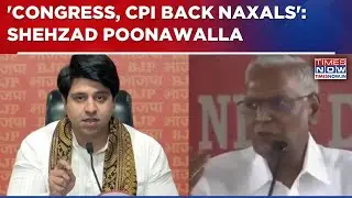 'Congress, CPI Back Naxals': Shehzad Poonawalla On D Raja's 'Accept Proposals Made By Naxals' Remark