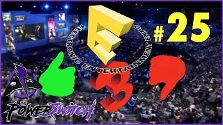 Episode 25: One Month Until E3 2017 | The PowerSwitch