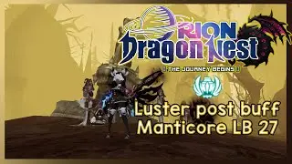 Luster post buff showcase Manticore LB 27 | Orion Dragon Nest #OrionDN
