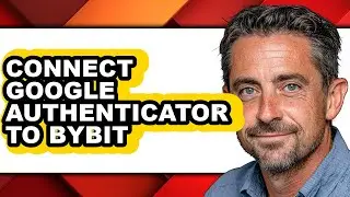 How to Connect Google Authenticator to Bybit (easy Method)