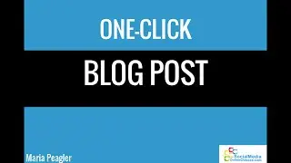One Click Blog Post for People Who Hate to Blog &mdash; Social Media Training