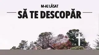 M-ai lasat sa Te descopăr