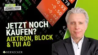 Aktien-Schnelltest: Jetzt noch kaufen? Aixtron, Block & TUI