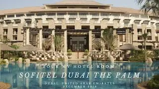 Tour My Hotel Room: Sofitel The Palm Dubai