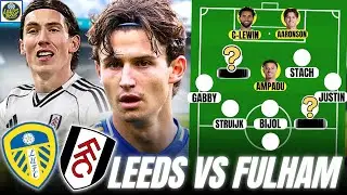 Aaronson, Calvert-Lewin & Stach START! Leeds United Vs Fulham | Starting XI Show