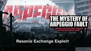 Zenless Zone Zero - The Mystery Of Arpeggio Fault - Resonia Exploit