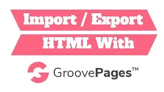 Groovefunnels Review | IMPORT EXPORT HTML PAGES INTO GROOVEPAGES