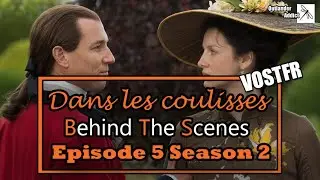 OUTLANDER | Dans les coulisses de l'&eacute;pisode 5 Saison 2