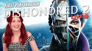 Dishonored 2 - LOVED #1 | First Time Playing