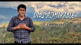 DIOS ADMIRABLE / MINISTERIO CANTO DE LUZ