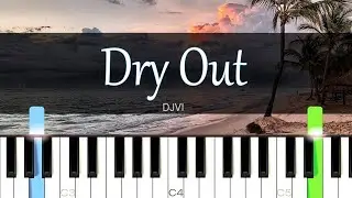 Dry Out &ndash; DJVI [Piano Tutorial] | SHEET MUSIC + MIDI 🔥