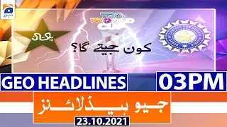 Geo Headlines 03 PM | 23rd October 2021