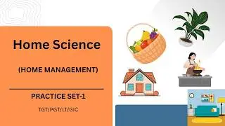 | HOME SCIENCE | HOME MANAGEMENT | PRACTICE SET-1 |#home science #tgt #pgt #lt #gic #bpsc #learning