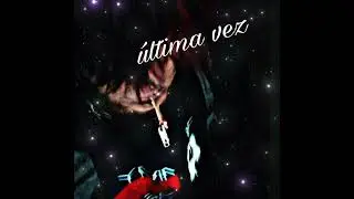 lobinho.sad3 - &uacute;ltima vez  (music v&iacute;deo)