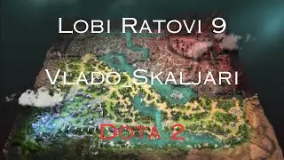 Vladovi Lobi Ratovi - Dota 2 - Shuffle - 5V5 - Draft - Lobi Ratovi 9 - GL
