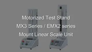 [Users Guide]  Motorized Test Stand MX3/EMX2 series Mount Linear Scale Unit