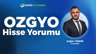 Çağlar Toros'tan OZGYO Hisse Yorumu '19 Kasım 2024'  | İnfo Yatırım