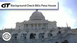 Universal Background Check, Waiting Period Bills Passed by House | Gun Talk Radio