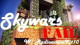 SKYWARS FAILS w/ RadioactiveKit10