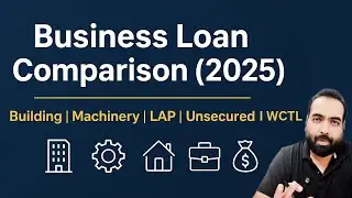 Class-88: Complete Loan Comparison: Building, Machinery, LAP, Unsecured & Working Capital  term Loan