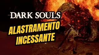 Dark Souls - Caminho para o Alastramento Incessante