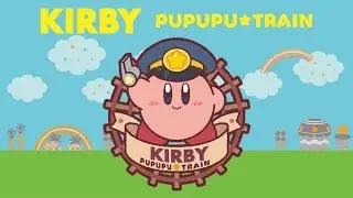 KIRBY PUPUPU⭐️TRAIN - 'Ripple Field' Train Melody