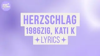 1986zig, Kati K - Herzschlag (Lyric Video)