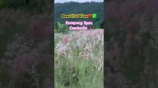 Wow 😮 So beautiful natural ❤️Kompong Speu, Cambodia 🇰🇭 #nature #mountains #niceplace #beautiful
