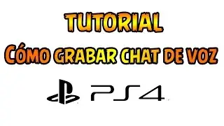 TUTORIAL : Como grabar chat de voz PS4 || SergioLiveHD