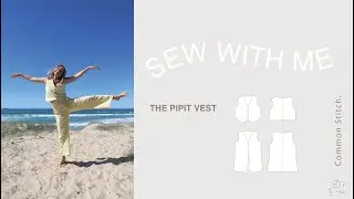 SEW WITH ME | Sewing the Pipit Vest | Common Stitch