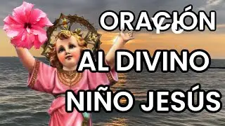 Oraci&oacute;n al Divino Ni&ntilde;o de Jes&uacute;s