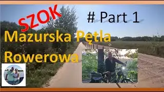 Szok, Mazurska Pętla Rowerowa MPR # Part 1 (08/2024)