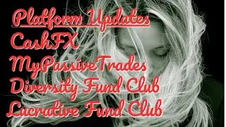 My Fiat Farms Updates CashFX Diversity Fund, MyPassiveTrades, Lucrative Fund Club MyCryptoProject My