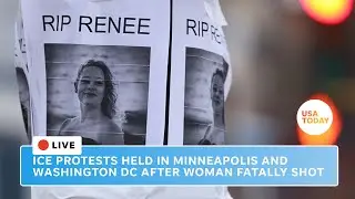 ICE protests held in DC and Minneapolis after woman fatally shot by ICE agent