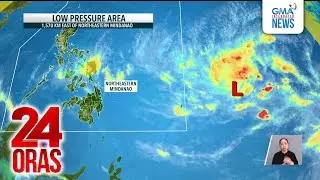 LPA sa labas ng PAR, namataan; posibleng tumaas ang tsansa maging bagyo...| 24 Oras