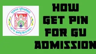 Gujarat University How to get pin for Gujarat University (GU) admission.